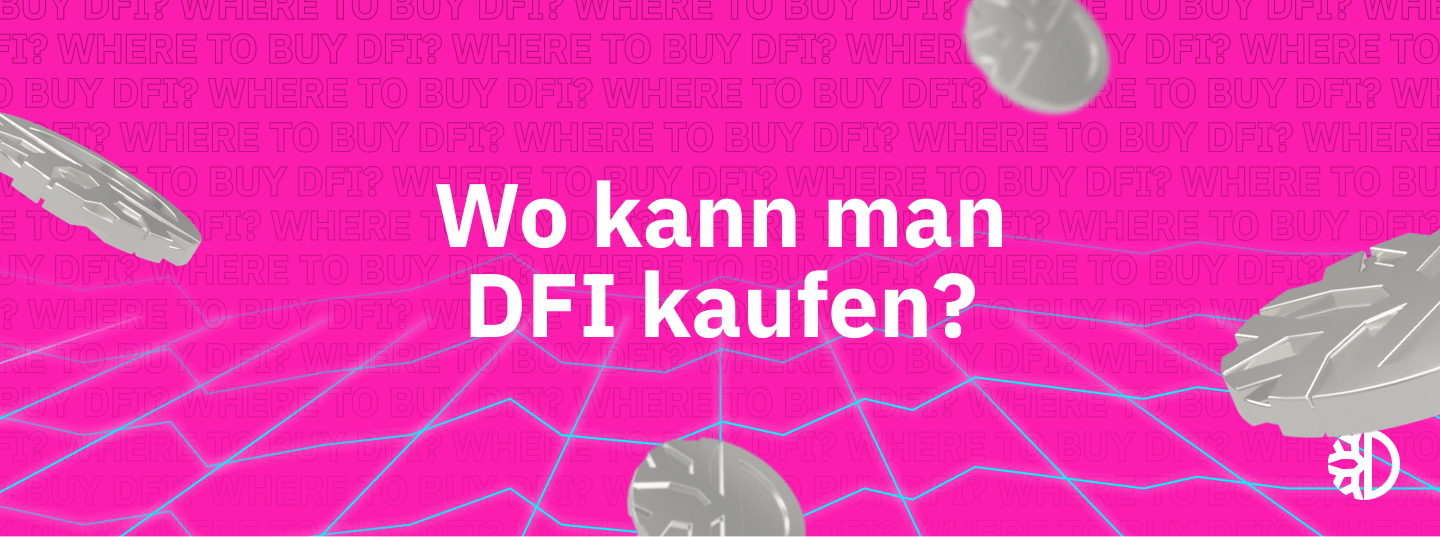 Wie & Wo kann man DFI (DeFiChain) kaufen?