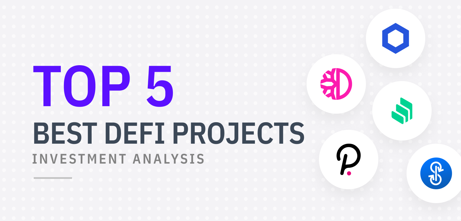 Top 5 DeFi Projects Worth Considering an Investment